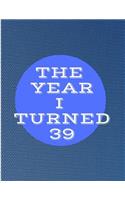 The Year I Turned 39