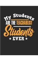 My Students Are the Teachablist Students Ever
