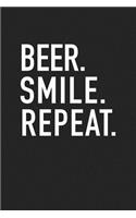 Beer. Smile. Repeat.: A 6x9 Inch Matte Softcover Journal Notebook with 120 Blank Lined Pages and a Drinking Cover Slogan