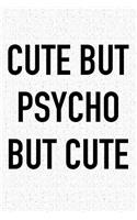Cute But Psycho But Cute