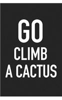 Go Climb a Cactus
