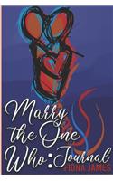 Marry the One Who