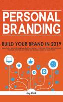 Personal Branding: Build Your Brand in 2019 - Discover the Secrets Strategies to Build and Improve Your Brand Online with Instagram, Facebook, YouTube and Twitter and 