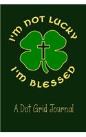 I'm Not Lucky I'm Blessed