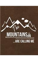 The Mountains Are Calling Me: Notebook, Journal, Diary or Sketchbook with Lined Paper