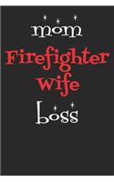 Mom Firefighter Wife Boss