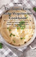 Super Easy Keto Vegetarian Cookbook