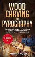 Wood carving and Pyrography - 2 Books in 1