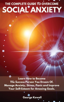 The Complete Guide to Overcome Social Anxiety