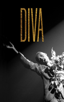 Diva: An Illustrated Guide to the Glamorous Personalities of Prima Donnas