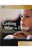 Getting Wise to Drugs