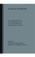 Zoom In, Zoom Out: Crossing Borders in Contemporary European Cinema