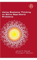 Using Systems Thinking to Solve Real-World Problems