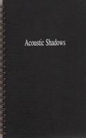 Accoustic Shadows