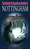 Foul Deeds and Suspicious Deaths in Nottingham