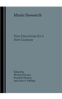 Music Research: New Directions for a New Century