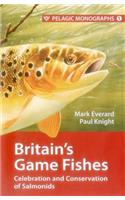 Britain's Game Fishes: Celebration and Conservation of Salmonids