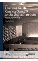 Cinemas and Cinema-Going in the United Kingdom