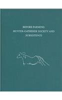 Before Farming – Hunter–Gatherer Society and Subsistence