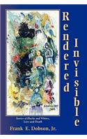 Rendered Invisible