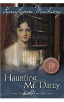 Haunting Mr. Darcy - A Spirited Courtship