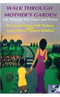 Walk Through Mother's Garden: Life Through Her Poetry