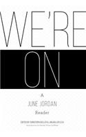 We're On: A June Jordan Reader