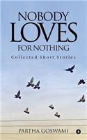 Nobody Loves for Nothing: Collected Short Stories