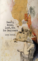 Beauty, Money, Luck, Etc. for Beginners