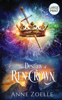 Destiny of Ren Crown - Large Print Paperback