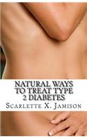 Natural Ways to Treat Type 2 Diabetes