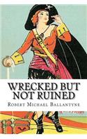 Wrecked but not Ruined