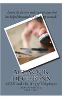 ACE Your Decisions