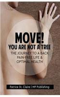 Move! You Are Not A Tree