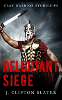Reluctant Siege: (4 Clay Warrior Stories)