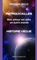 Retrouvailles: Mon amour est dans un autre monde: Histoire vécue