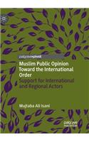 Muslim Public Opinion Toward the International Order
