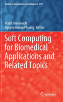 Soft Computing for Biomedical Applications and Related Topics