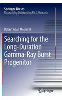 Searching for the Long-Duration Gamma-Ray Burst Progenitor