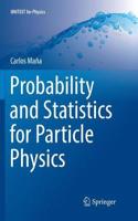 Probability and Statistics for Particle Physics