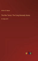 War Terror; The Craig Kennedy Series