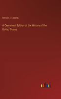 Centennial Edition of the History of the United States