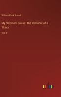 My Shipmate Louise: The Romance of a Wreck: Vol. 2