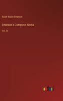 Emerson's Complete Works: Vol. IV