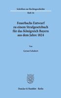 Feuerbachs Entwurf Zu Einem Strafgesetzbuch Fur Das Konigreich Bayern Aus Dem Jahre 1824