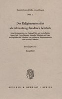 Der Religionsunterricht ALS Bekenntnisgebundenes Lehrfach