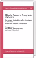 Hallesche Pastoren in Pennsylvania, 1743-1825. Eine Kritische Quellenedition Zu Ihrer Amtstatigkeit in Nordamerika