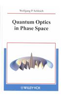 Quantum Optics in Phase Space