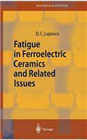 Fatigue in Ferroelectric Ceramics and Related Issues
