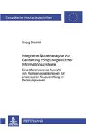 Integrierte Nutzenanalyse Zur Gestaltung Computergestuetzter Informationssysteme: Eine Differenzierende Auswahl Von Realisierungsalternativen Zur Prozessualen Neuausrichtung Im Rechnungswesen